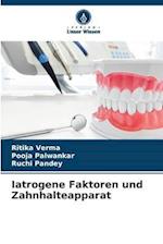 Iatrogene Faktoren und Zahnhalteapparat