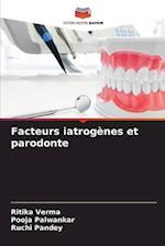 Facteurs iatrogènes et parodonte