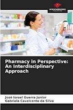 Pharmacy in Perspective: An Interdisciplinary Approach