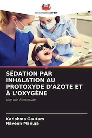 SÉDATION PAR INHALATION AU PROTOXYDE D'AZOTE ET À L'OXYGÈNE