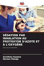 SÉDATION PAR INHALATION AU PROTOXYDE D'AZOTE ET À L'OXYGÈNE