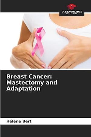 Breast Cancer: Mastectomy and Adaptation