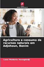 Agricultura e consumo de recursos naturais em Adjohoun, Benim