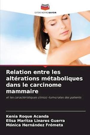 Relation entre les altérations métaboliques dans le carcinome mammaire