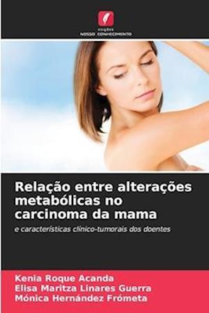 Relação entre alterações metabólicas no carcinoma da mama