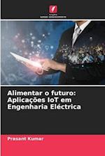 Alimentar o futuro: Aplicações IoT em Engenharia Eléctrica