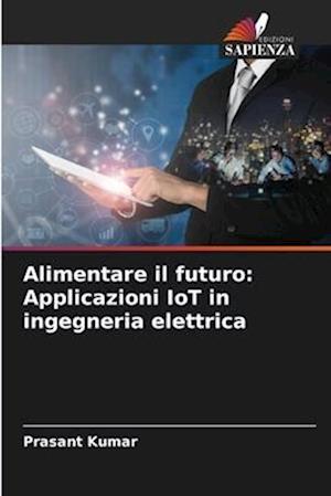 Alimentare il futuro: Applicazioni IoT in ingegneria elettrica