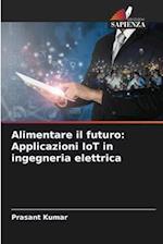 Alimentare il futuro: Applicazioni IoT in ingegneria elettrica