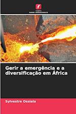 Gerir a emergência e a diversificação em África