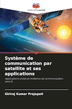 Système de communication par satellite et ses applications