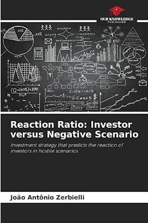 Reaction Ratio: Investor versus Negative Scenario