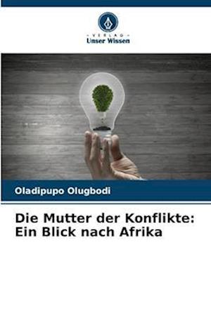 Die Mutter der Konflikte: Ein Blick nach Afrika