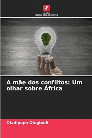 A mãe dos conflitos: Um olhar sobre África