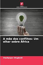 A mãe dos conflitos: Um olhar sobre África