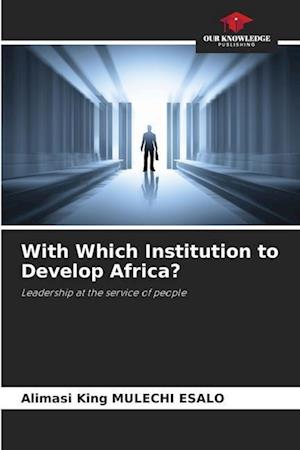 With Which Institution to Develop Africa?