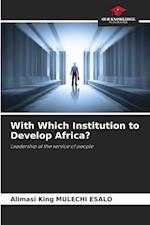 With Which Institution to Develop Africa?