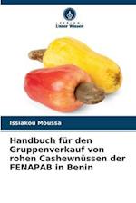 Handbuch für den Gruppenverkauf von rohen Cashewnüssen der FENAPAB in Benin