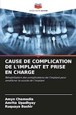 CAUSE DE COMPLICATION DE L'IMPLANT ET PRISE EN CHARGE