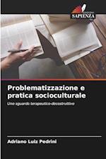 Problematizzazione e pratica socioculturale