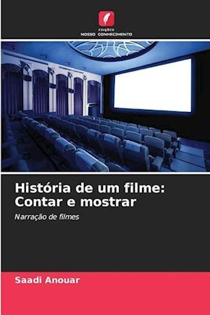 História de um filme: Contar e mostrar