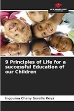 9 Principles of Life for a successful Education of our Children