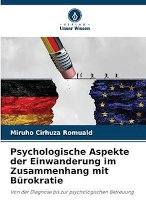 Psychologische Aspekte der Einwanderung im Zusammenhang mit Bürokratie