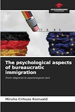 The psychological aspects of bureaucratic immigration