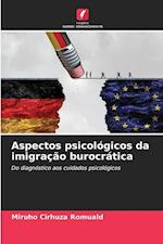 Aspectos psicológicos da imigração burocrática