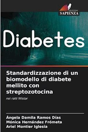 Standardizzazione di un biomodello di diabete mellito con streptozotocina