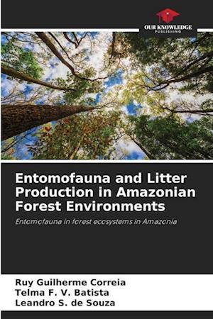 Entomofauna and Litter Production in Amazonian Forest Environments