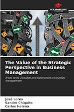 The Value of the Strategic Perspective in Business Management