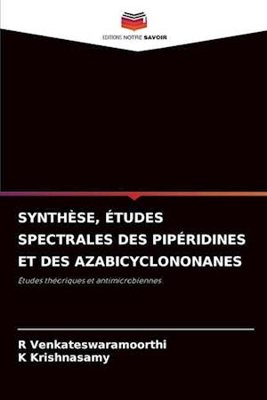 SYNTHÈSE, ÉTUDES SPECTRALES DES PIPÉRIDINES ET DES AZABICYCLONONANES