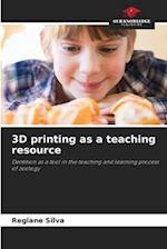 3D printing as a teaching resource