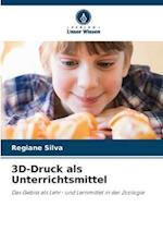 3D-Druck als Unterrichtsmittel