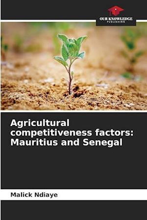 Agricultural competitiveness factors: Mauritius and Senegal