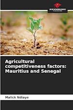 Agricultural competitiveness factors: Mauritius and Senegal