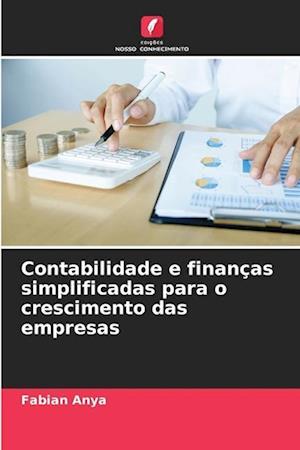 Contabilidade e finanças simplificadas para o crescimento das empresas