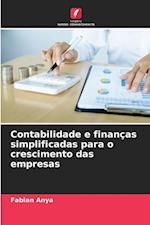 Contabilidade e finanças simplificadas para o crescimento das empresas