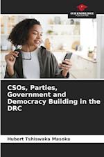 CSOs, Parties, Government and Democracy Building in the DRC