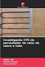 Investigação CFD do permutador de calor de casco e tubo