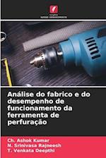 Análise do fabrico e do desempenho de funcionamento da ferramenta de perfuração