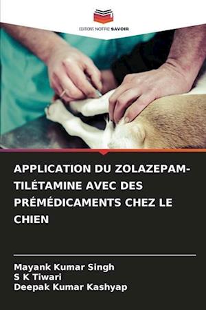 APPLICATION DU ZOLAZEPAM-TILÉTAMINE AVEC DES PRÉMÉDICAMENTS CHEZ LE CHIEN