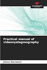 Practical manual of videonystagmography