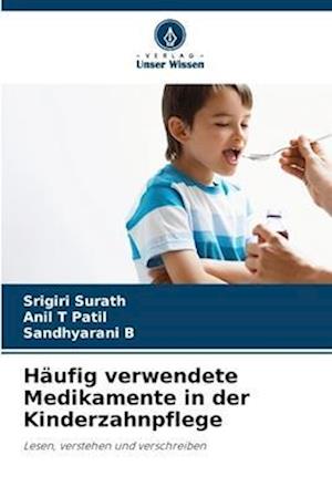 Häufig verwendete Medikamente in der Kinderzahnpflege