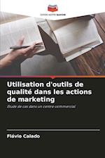 Utilisation d'outils de qualité dans les actions de marketing