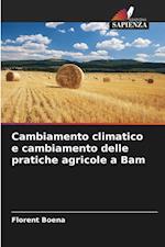 Cambiamento climatico e cambiamento delle pratiche agricole a Bam
