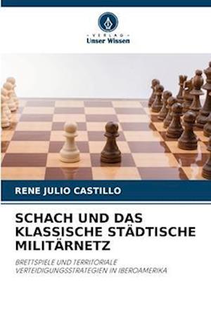 SCHACH UND DAS KLASSISCHE STÄDTISCHE MILITÄRNETZ