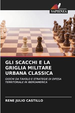 GLI SCACCHI E LA GRIGLIA MILITARE URBANA CLASSICA