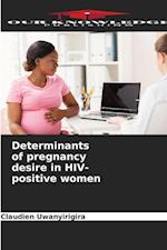 Determinants of pregnancy desire in HIV-positive women