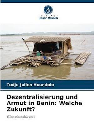 Dezentralisierung und Armut in Benin: Welche Zukunft?